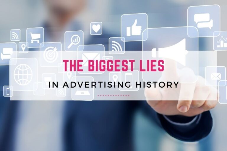 The Biggest Lies In Advertising History